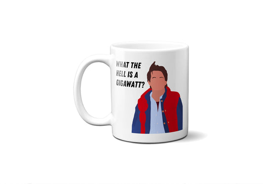 What the hell is a gigawatt - Marty McFly (close-up) - Coffee Mug