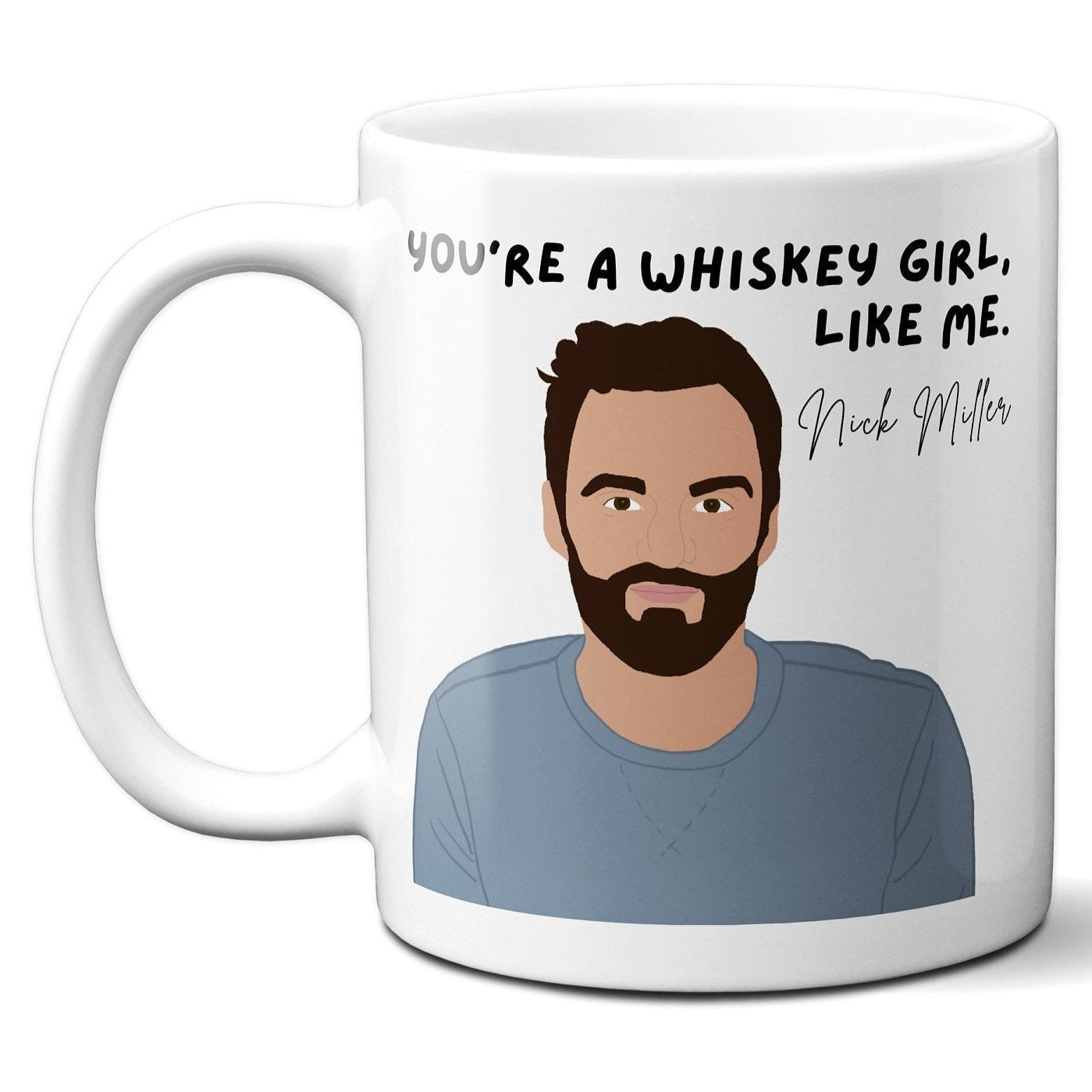 You're a whiskey girl like me - Nick Miller - Coffee Mug