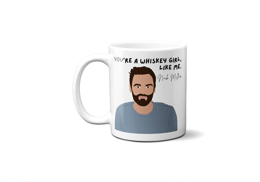 You're a whiskey girl like me - Nick Miller - Coffee Mug