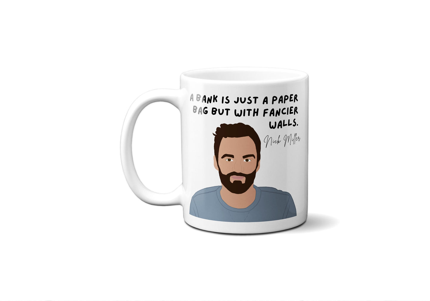 Nick Miller Quotes | New Girl Mug | A Bank is just a paper bag with fancier walls