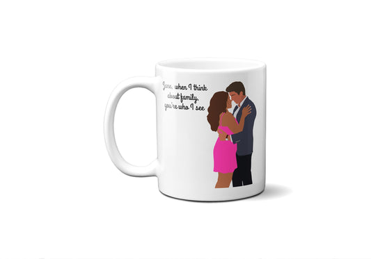 Jane when I think about family you're who I see (cursive) - Jane and Rafael - Coffee Mug