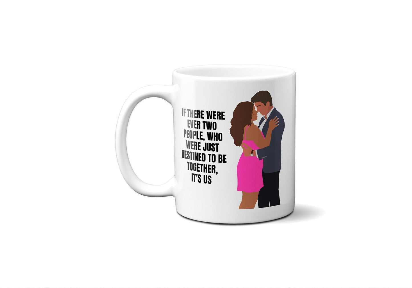 If there were ever two people destined to be together its us - Jane and Rafael - Coffee Mug