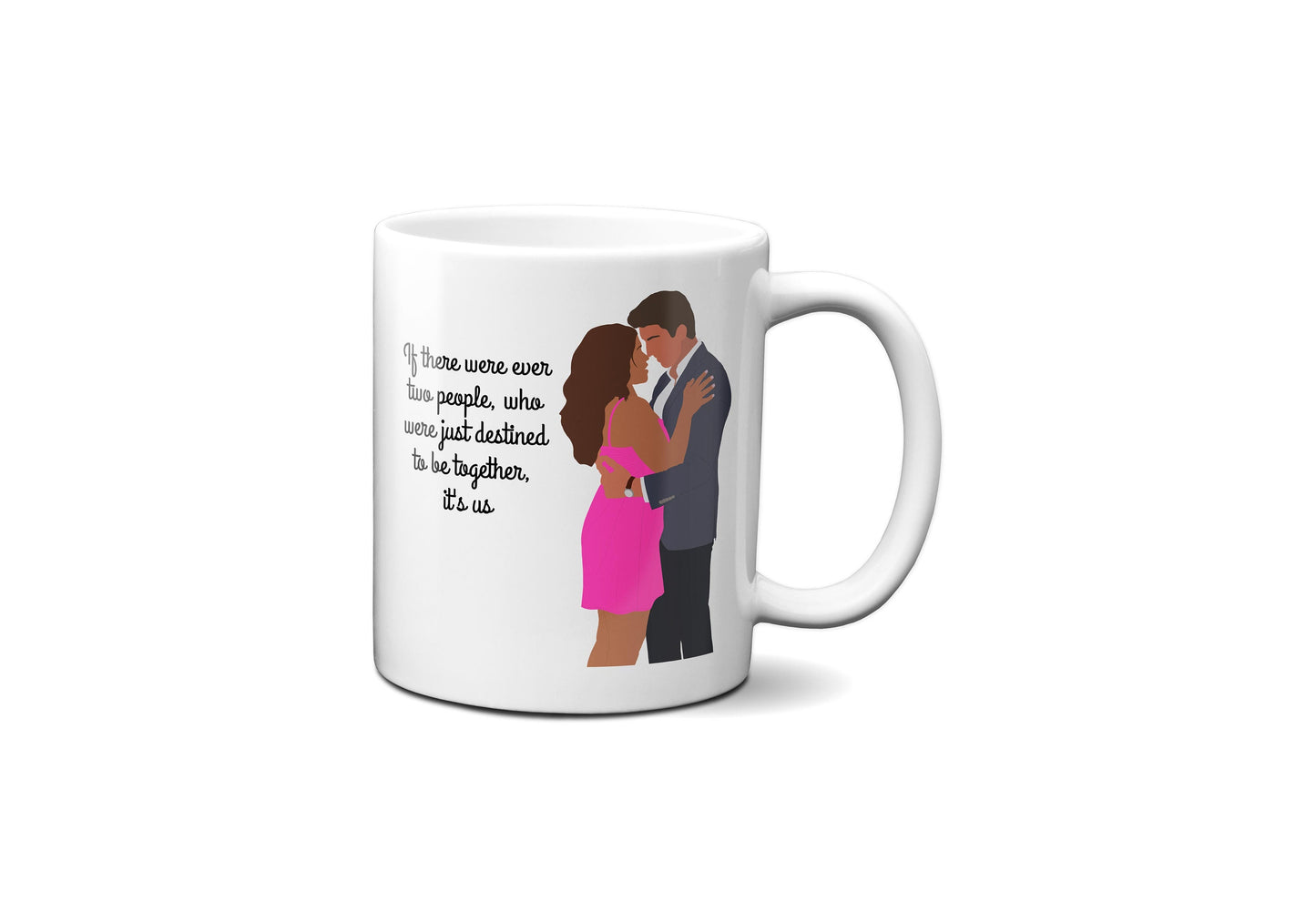 If there were ever two people destined to be together its us (cursive) - Jane and Rafael - Coffee Mug