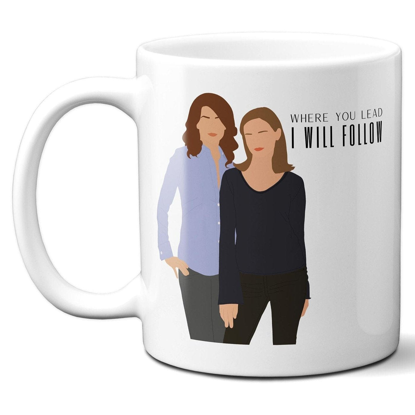 Where You Lead I Will Follow - Coffee Mug