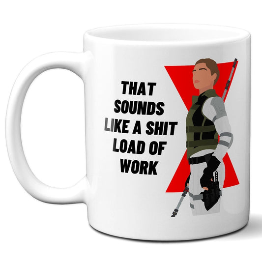 A shit load of work - Yelena Belova Black Widow - Coffee Mug