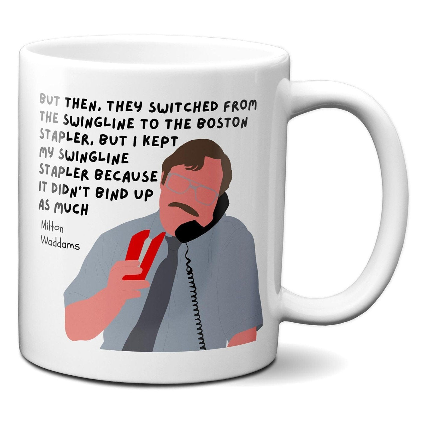 But then they switched my stapler - Milton Waddams - Coffee Mug