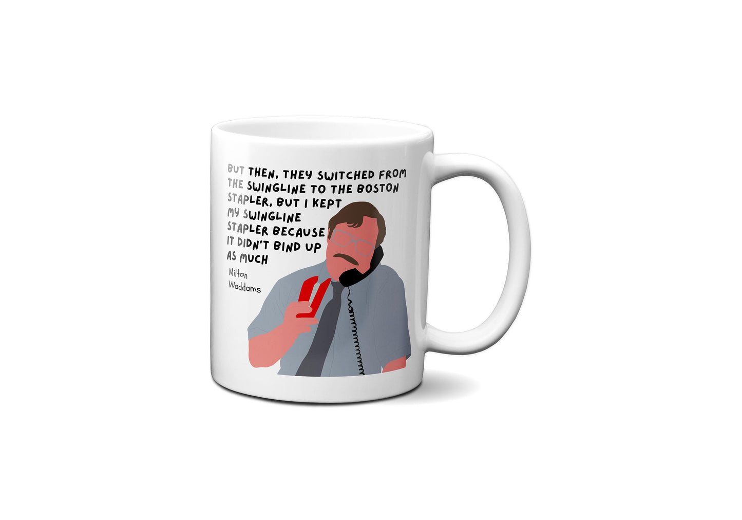 But then they switched from the Swingline Stapler | Milton Waddams Office Space Mug