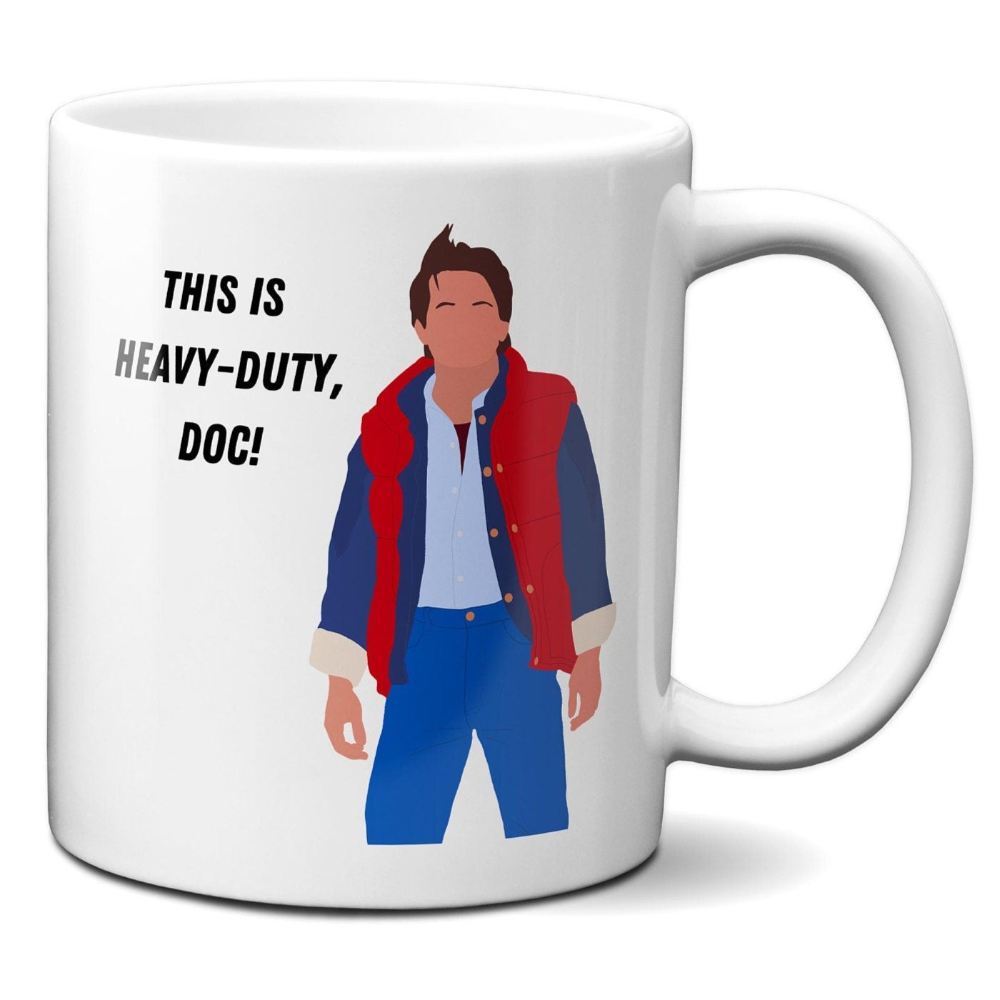 This is heavy duty doc - Marty McFly - Coffee Mug