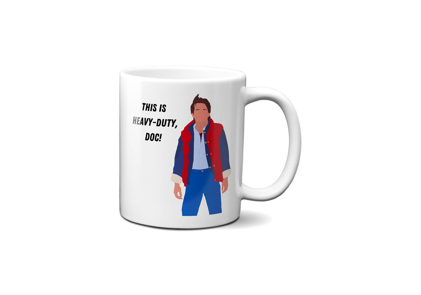 This is heavy duty doc | Marty McFly Mug | Back to the Future Mug