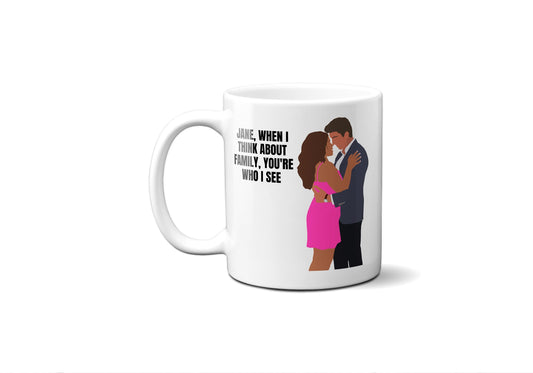 Jane when I think about family you're who I see - Jane and Rafael - Coffee Mug