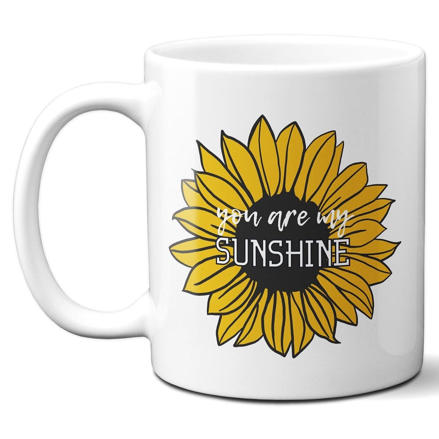 You Are My SUNSHINE Sunflower - Coffee Mug