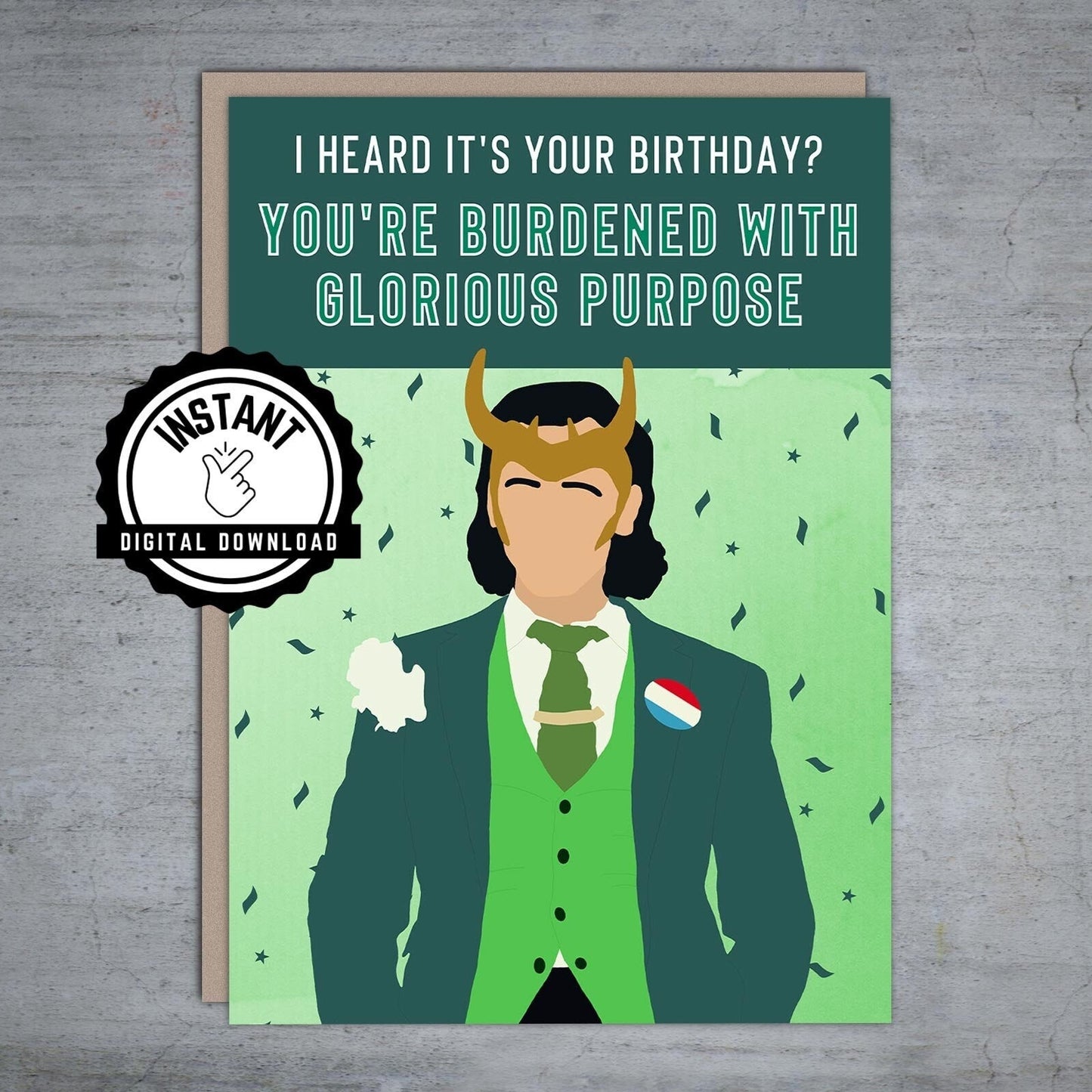 It's Your Birthday You're Burdened With Glorious Purpose Loki - Printable Card