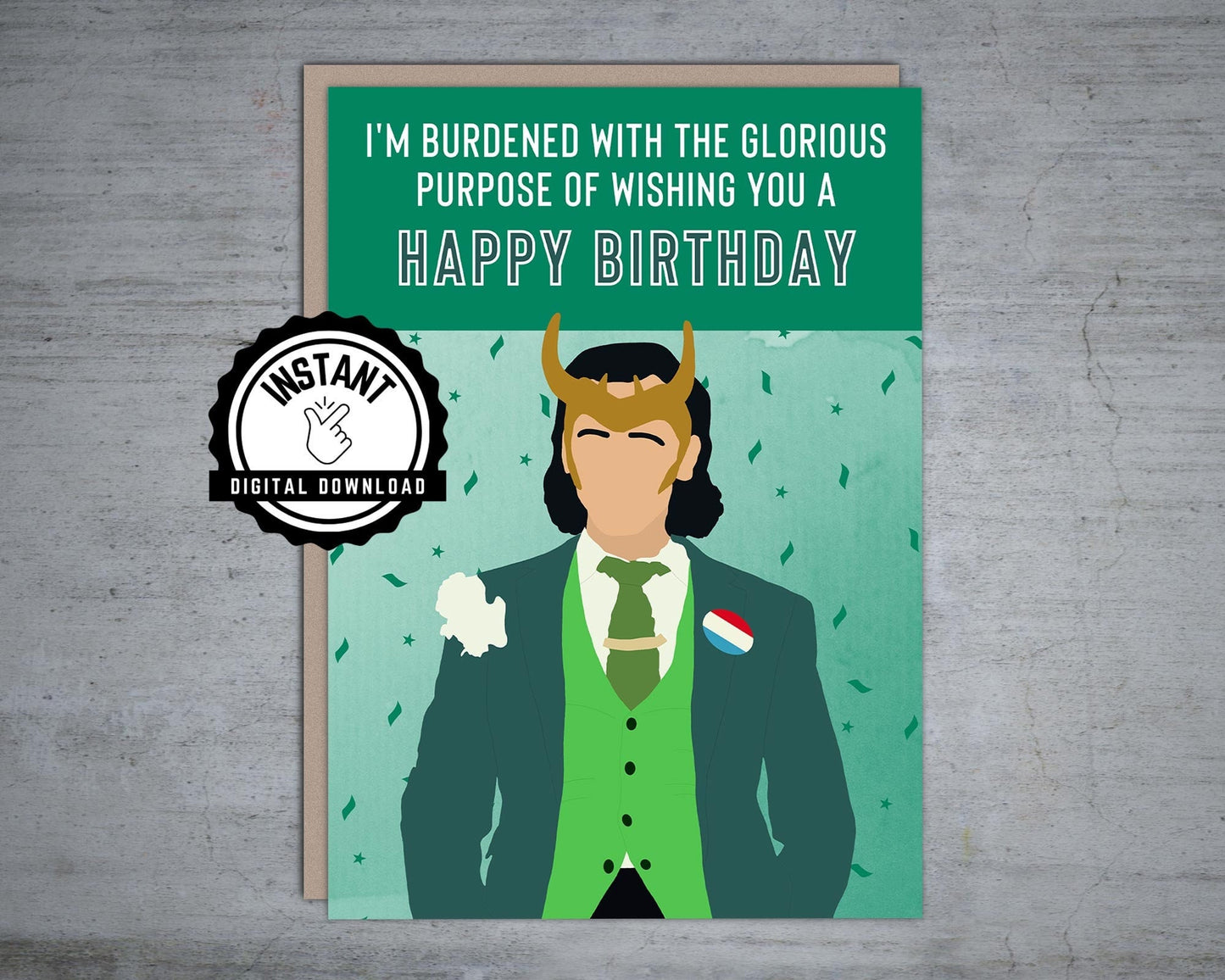 Burdened With The Glorious Purpose of Wishing You a Happy Birthday | Loki Printable Birthday Card | Foldable 5X7 Instant Digital Download