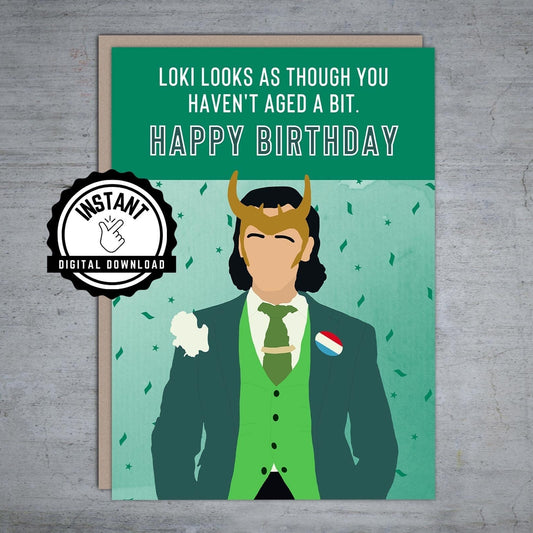 Loki (Lowkey) Looks As Though You Haven't Aged A Bit Happy Birthday - Printable Card