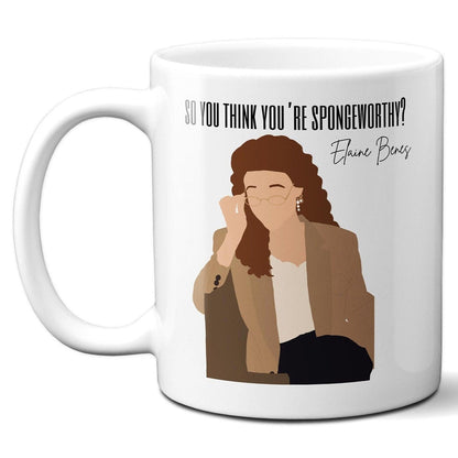 So you think you're spongeworthy - Elaine Benes - Coffee Mug