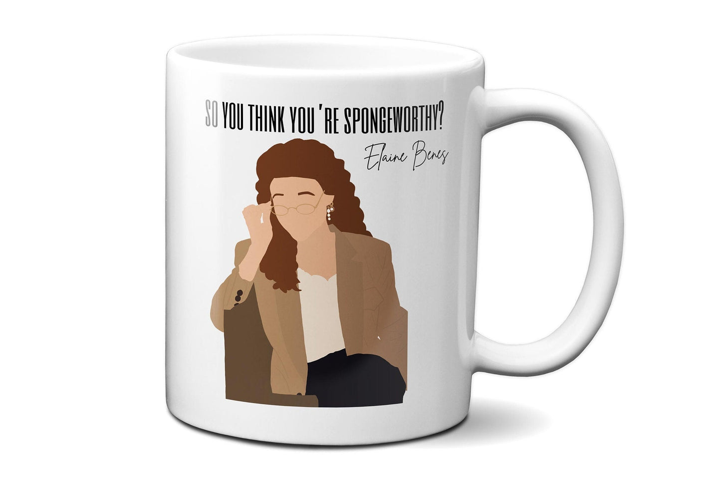So you think you're spongeworthy | Seinfield Gifts Elaine | Seinfeld Mug