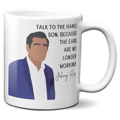 Talk to the hand son - Johnny Rose - Coffee Mug