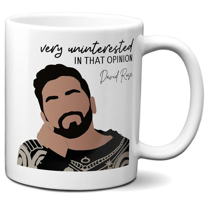 Very uninterested in that opinion - David Rose - Coffee Mug