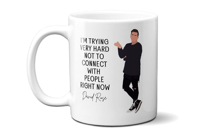 Trying very hard not to connect with people - David Rose - Coffee Mug