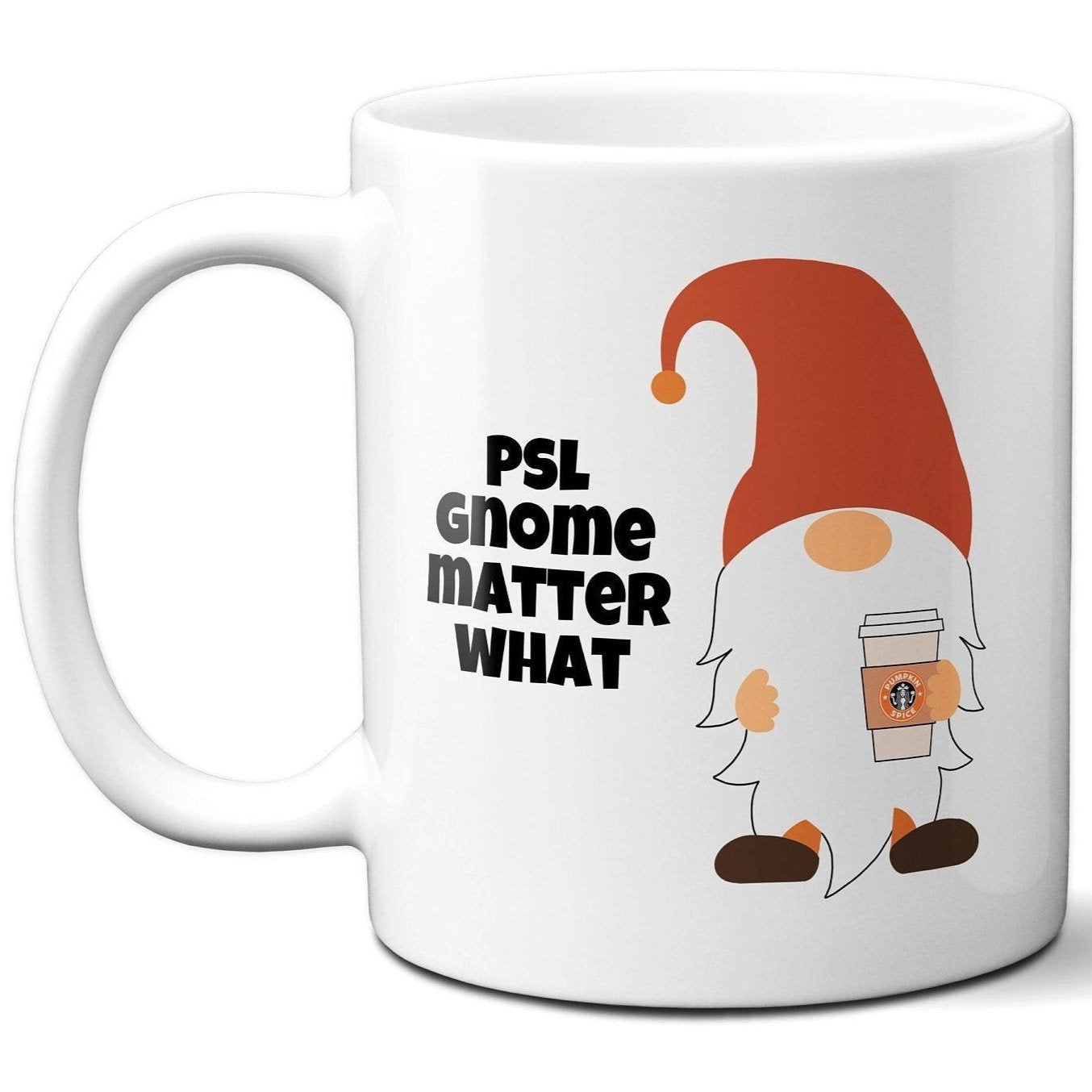 PSL Gnome Matter What - Coffee Mug