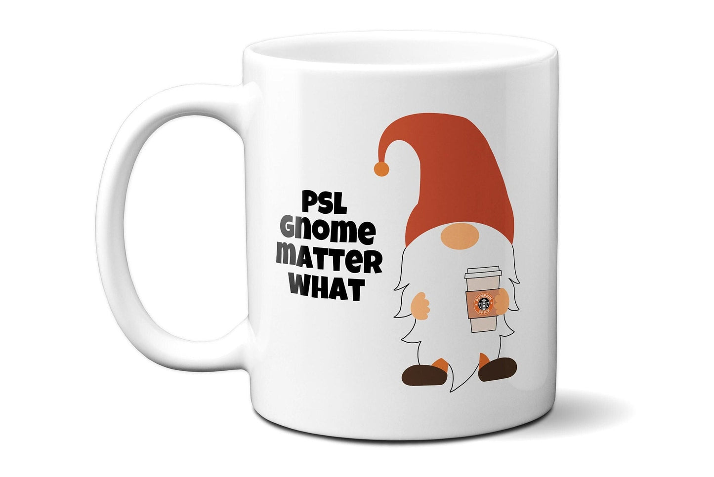 PSL Gnome Matter What Mug | Pumpkin Spice Latte Gnome Mug | Cute Fall Coffee Mug