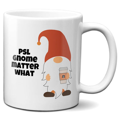 PSL Gnome Matter What - Coffee Mug