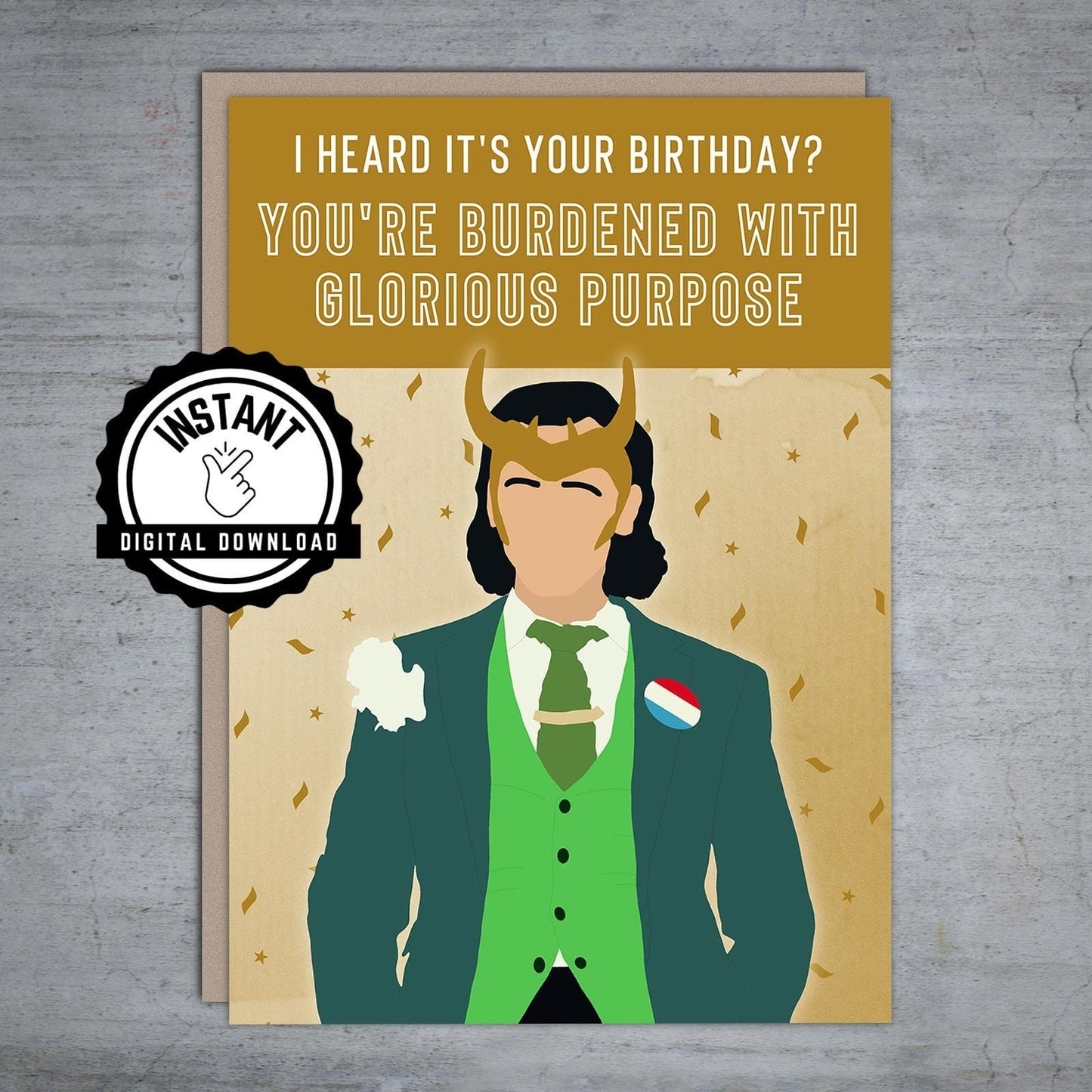 It's Your Birthday You're Burdened With Glorious Purpose Loki - Printable Card