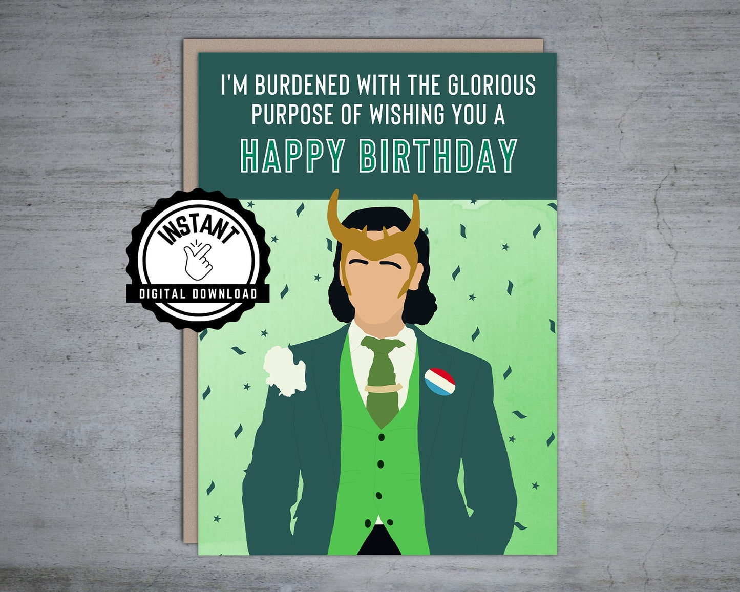 Burdened With The Glorious Purpose of Wishing You a Happy Birthday Loki - Printable Card