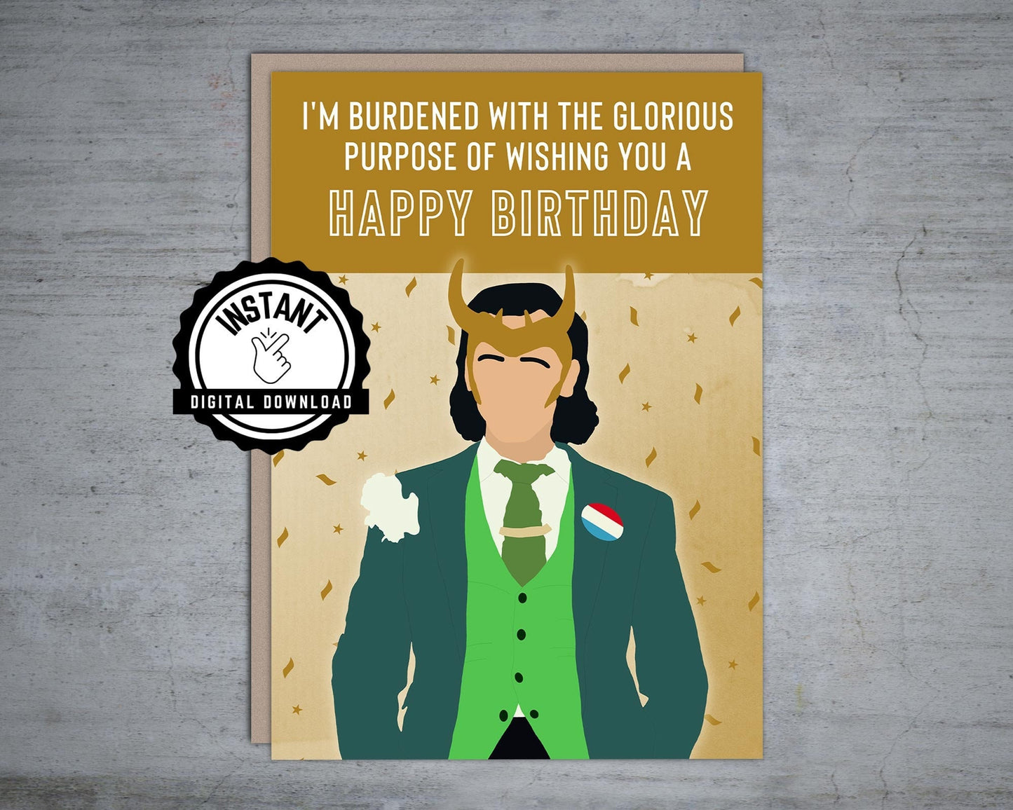 Burdened With The Glorious Purpose of Wishing You a Happy Birthday Loki - Printable Card