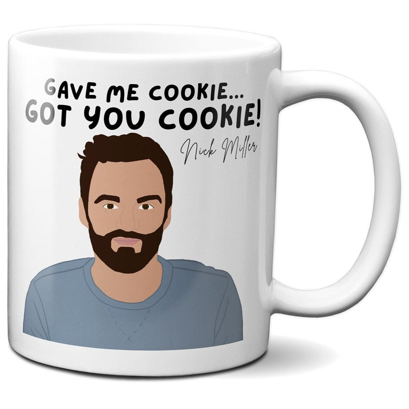 Gave me cookie... got you cookie! - Nick Miller - Coffee Mug