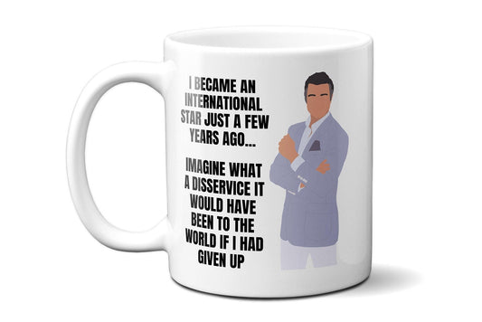 I became an international star just a few years ago - Rogelio De La Vega - Coffee Mug