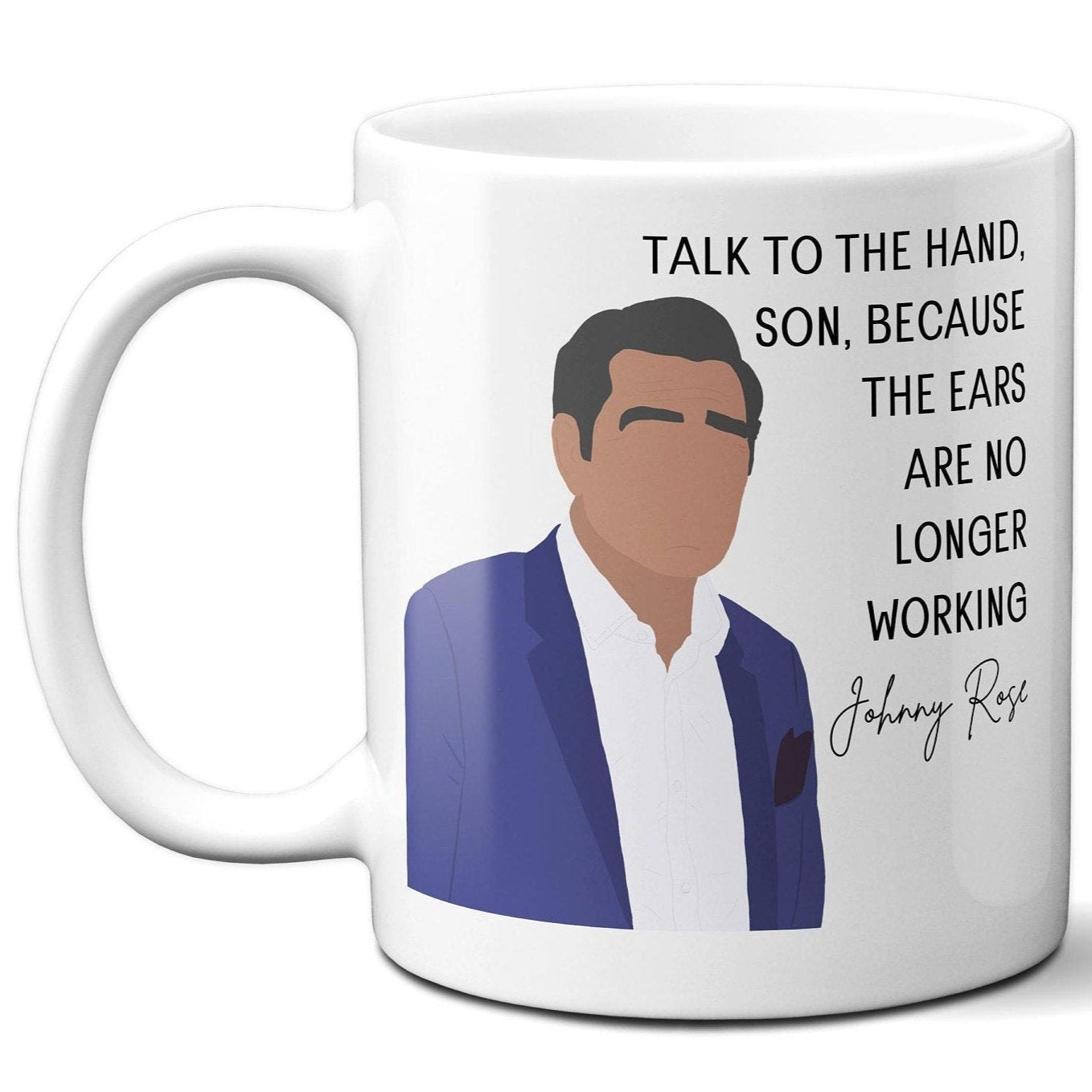 Talk to the hand son - Johnny Rose - Coffee Mug