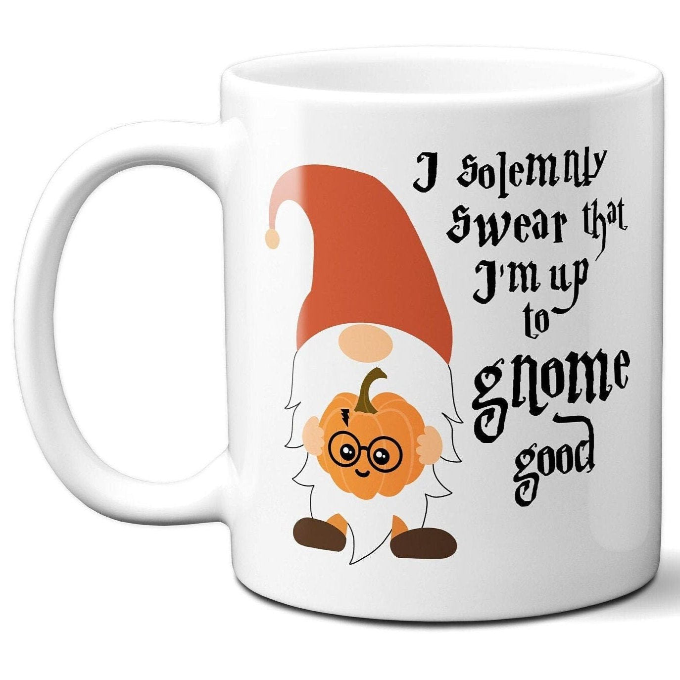 I solemnly swear that I am up to Gnome good - Coffee Mug