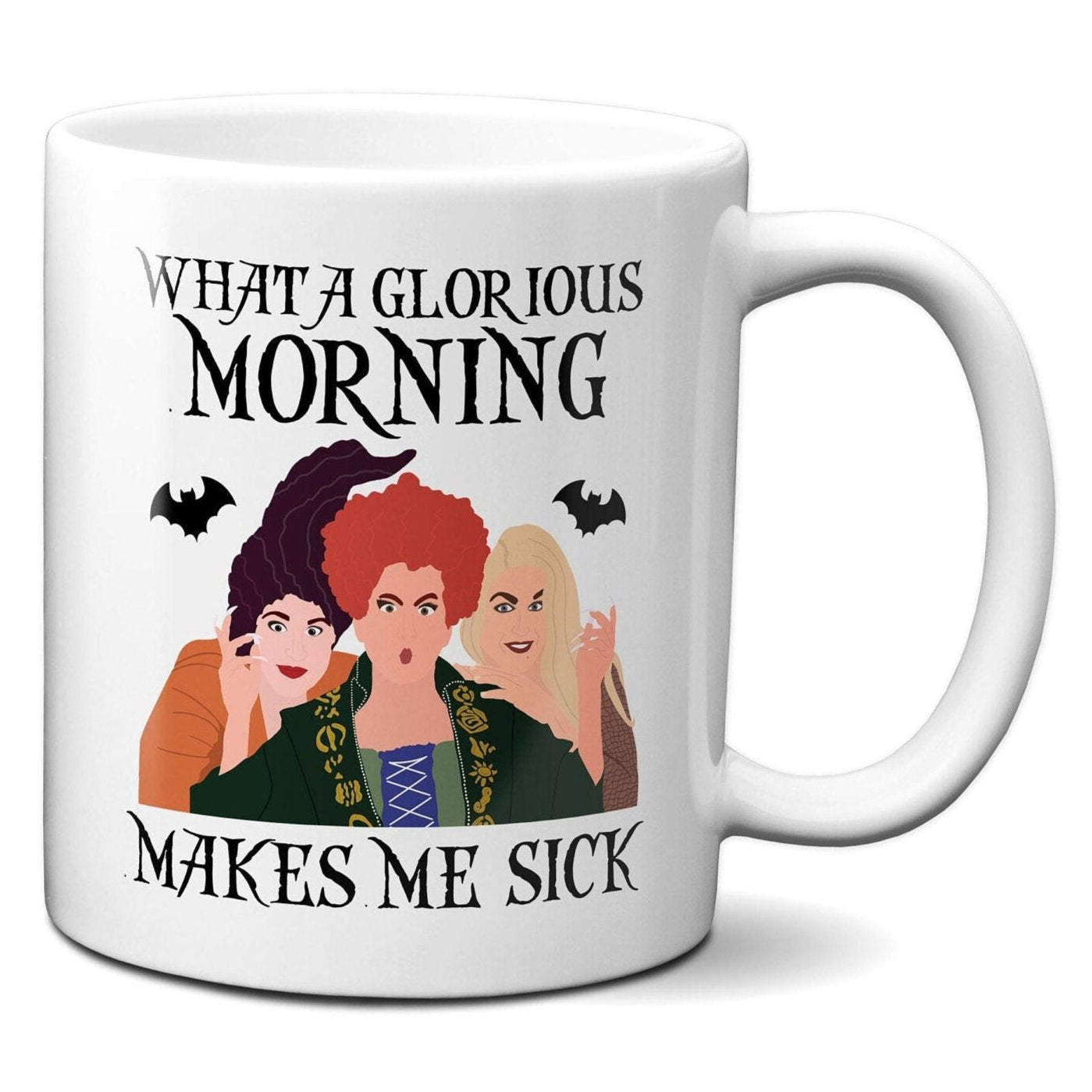 Another Glorious Morning Makes Me Sick - Coffee Mug