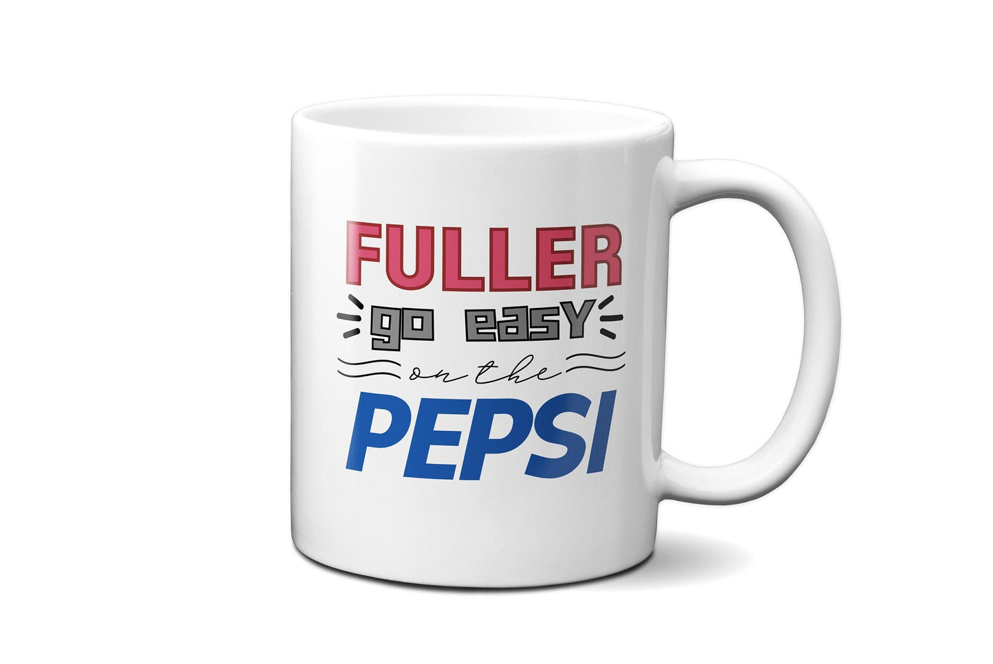 Fuller Go Easy On The Pepsi - Kevin McCallister - Coffee Mug