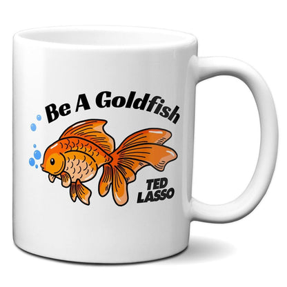 Be A Goldfish - Coffee Mug