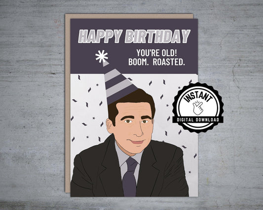 The Office Birthday Card Youre Old Boom Roasted | Michael Scott Happy Birthday Printable Card Office | 5X7 Instant Digital Download