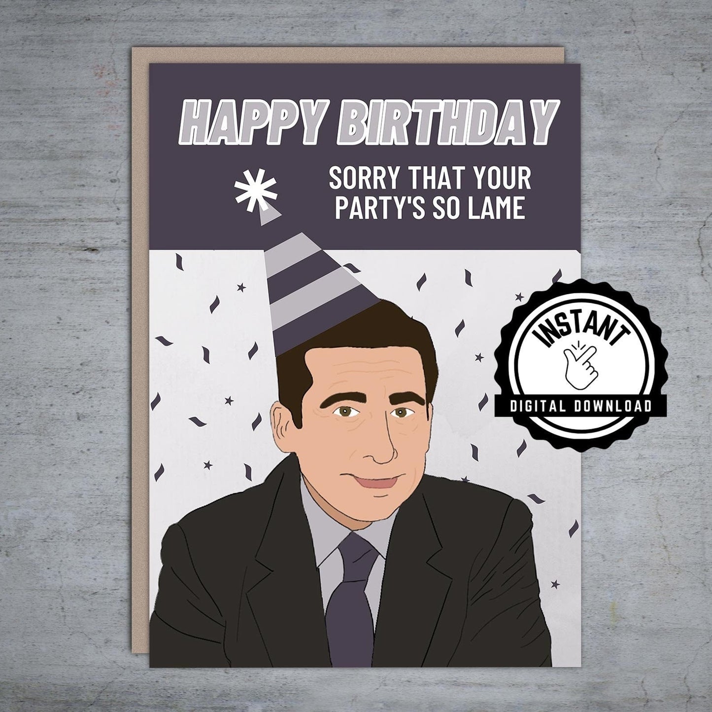 Happy Birthday Sorry Your Party's So Lame - Printable Card