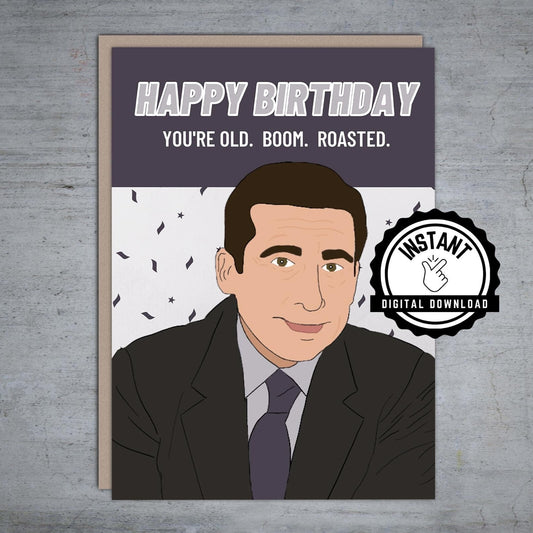 Happy Birthday You're Old Boom Roasted - Printable Card