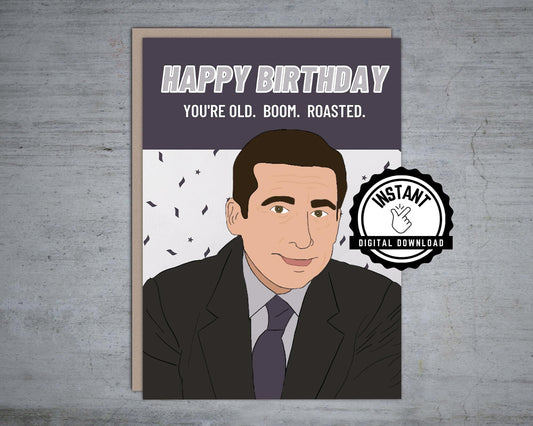 The Office Birthday Card Youre Old Boom Roasted | Michael Scott Happy Birthday Printable Card Office | 5X7 Instant Digital Download