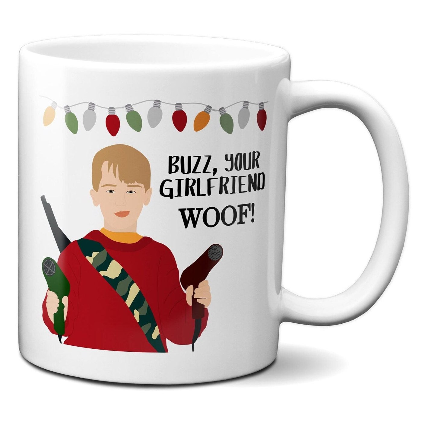 Buzz Your Girlfriend Woof Mug - Kevin McCallister - Coffee Mug