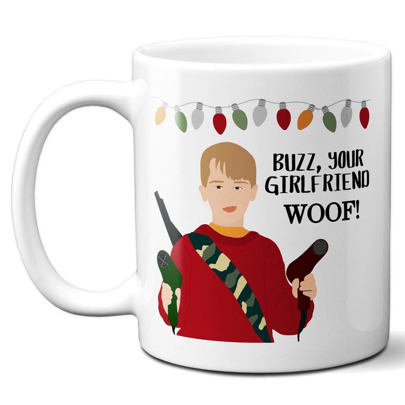 Buzz Your Girlfriend Woof Mug - Kevin McCallister - Coffee Mug