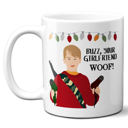 Buzz Your Girlfriend Woof Mug - Kevin McCallister - Coffee Mug