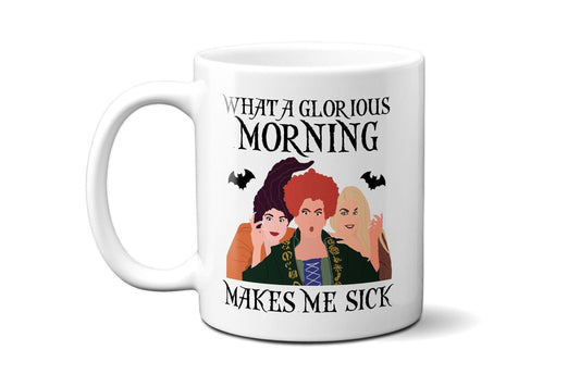 Another Glorious Morning Makes Me Sick Mug | Hocus Pocus Mug