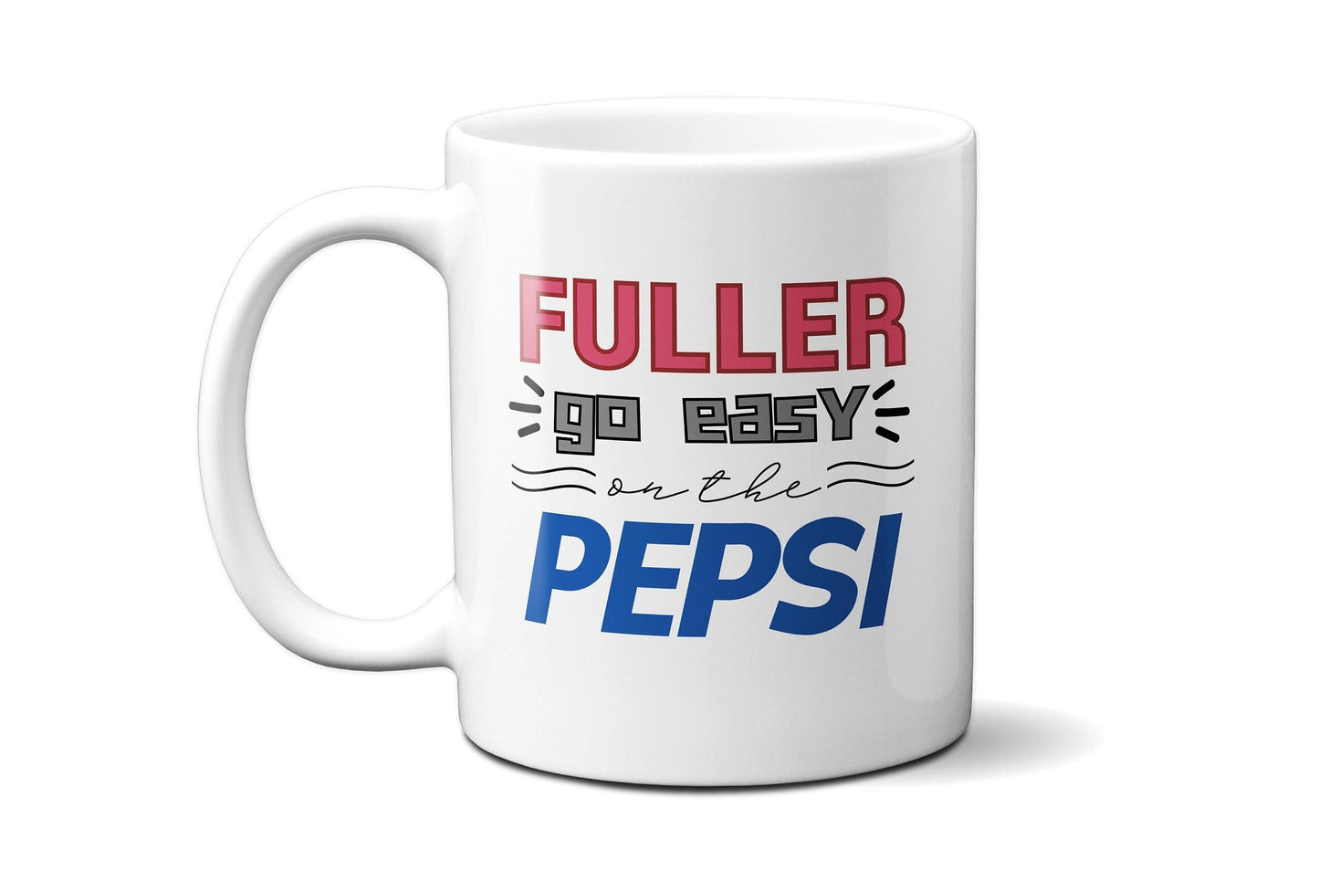 Fuller Go Easy On The Pepsi Mug | Kevin McCallister Mug | Home Alone Mug