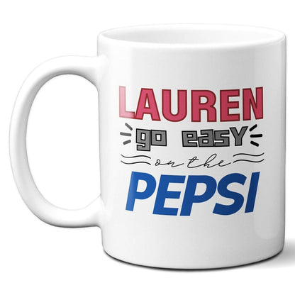 Personalized Fuller Go Easy On The Pepsi - Coffee Mug