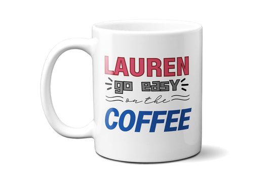 Personalized Fuller Go Easy On The Coffee - Coffee Mug