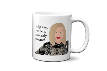 Why must you be so constantly irksome - Moira Rose - Coffee Mug