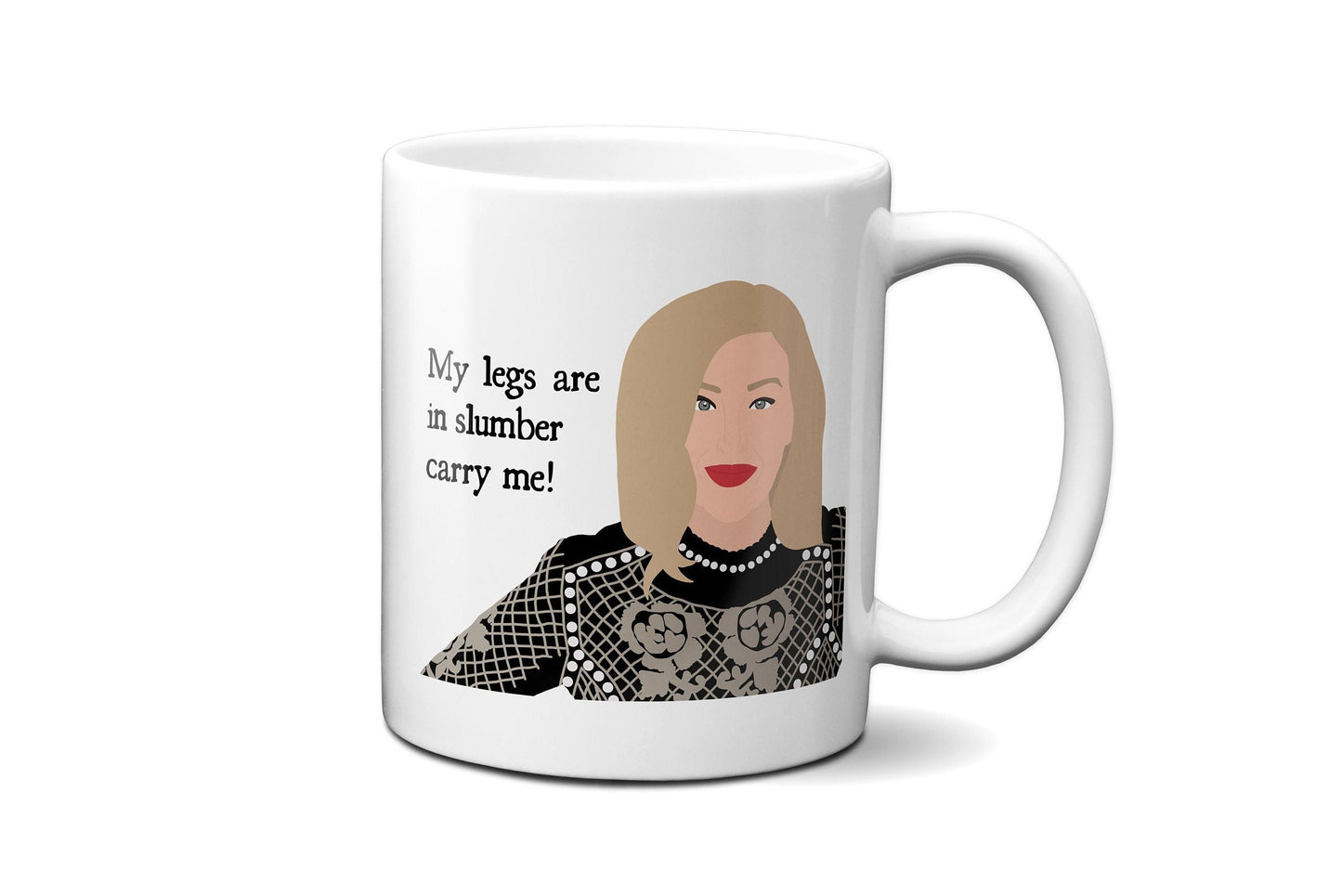 My legs are in slumber carry me - Moira Rose - Coffee Mug