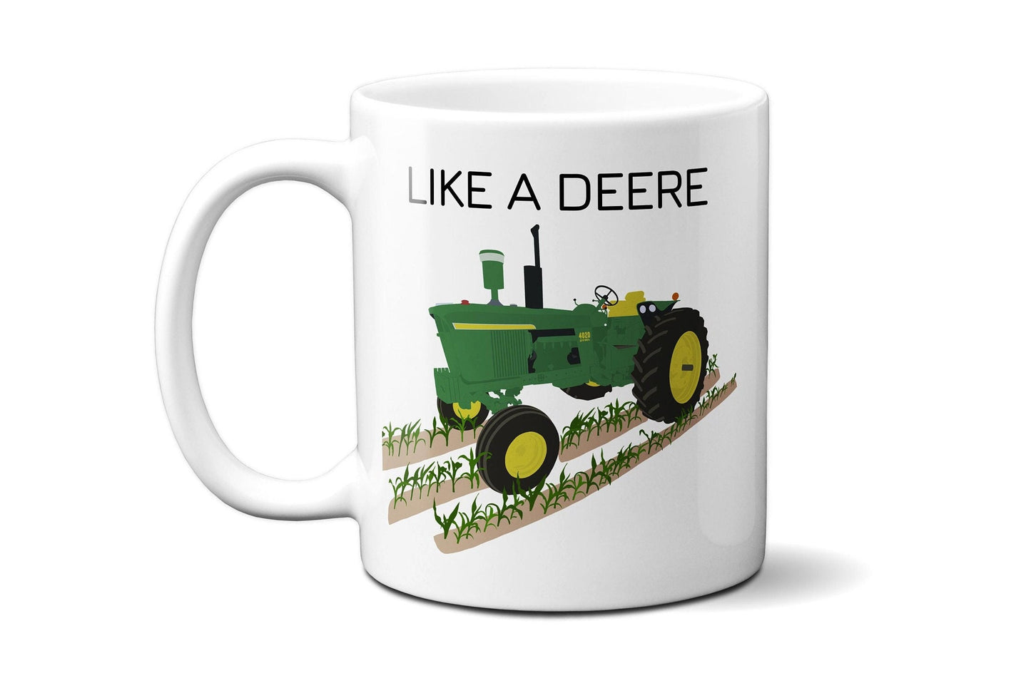 Like a Deere | Farmer Gift | John Deere Gift | John Deere Mug | Farmer Christmas Gift | 11 or 15 oz